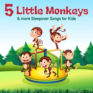 5 Little Monkeys &amp; More Sleepover Songs for Kids