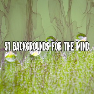 51 Backgrounds For The Mind