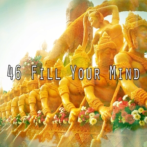 46 Fill Your Mind