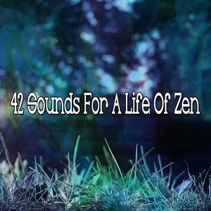 42 Sounds for a Life of Zen