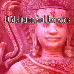 40 Meditation Soul Refreshers