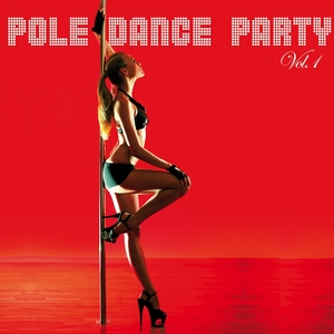 Pole Dance Party, Vol. 1