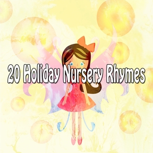 20 Holiday Nursery Rhymes