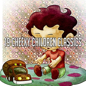 19 Cheeky Children Classics
