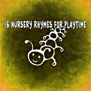 16 Nursery Rhymes for Playtime