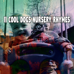 11 Cool Dogs Nursery Rhymes