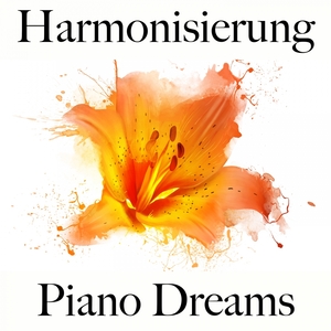 Harmonisierung: Piano Dreams - Die Beste Musik Zum Entspannen