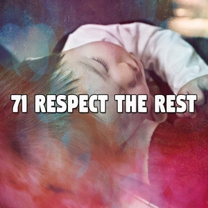 71 Respect the Rest
