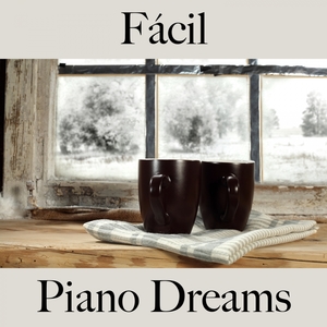 Fácil: Piano Dreams - La Mejor Música Para Descansarse