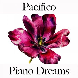 Pacífico: Piano Dreams - Os Melhores Sons Para Relaxar