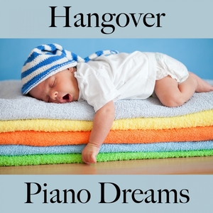 Hangover: Piano Dreams - Die Besten Sounds Zum Entspannen