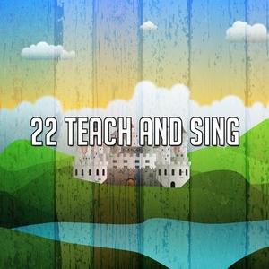 22 Teach and Sing