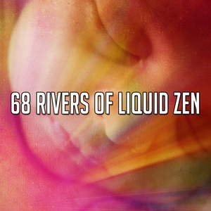 68 Rivers of Liquid Zen