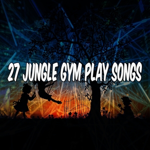 27 Jungle Gym Play Songs