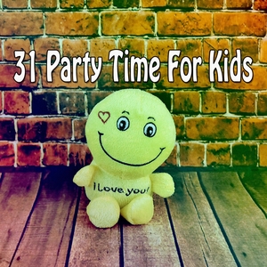 31 Party Time for Kids