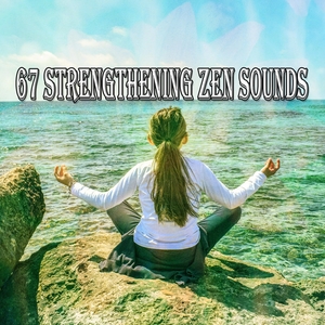 67 Strengthening Zen Sounds