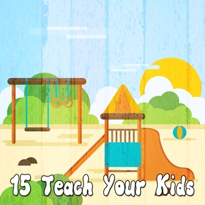 15 Teach Your Kids