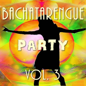 Bachatarengue Party, Vol. 3