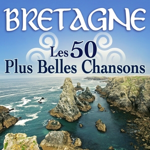 Bretagne : Les 50 plus belles chansons