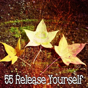 55 Release Yourself