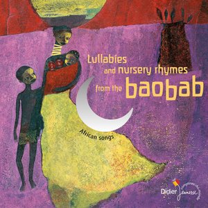 Lullabies and Nursery Rhymes from the Baobab – African Songs