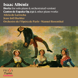Isaac Albéniz: Iberia (for Solo piano &amp; Orchestrated Version) &amp; Other Piano Works