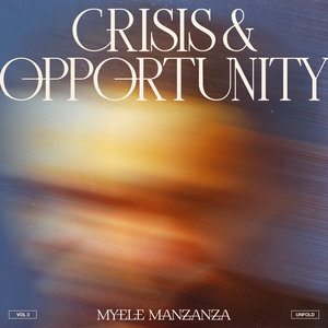 Crisis &amp; Opportunity, Vol.3 - Unfold