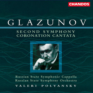 Glazunov: Symphony No. 2 &amp; Coronation Cantata