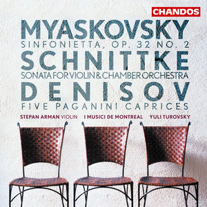 Myakovsky: Sinfonietta - Schnittke: Violin Sonata No. 1 - Denisov: Five Paganini Caprices