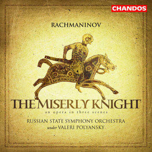 Rachmaninoff: The Miserly Knight
