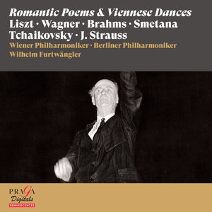 Wilhelm Furtwängler: Romantic Poems &amp; Viennese Dances [Liszt, Wagner, Brahms, Smetana...]