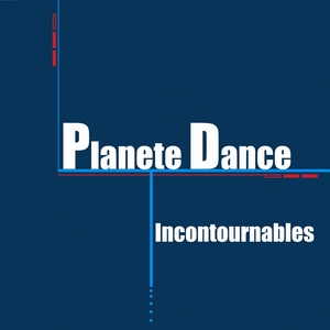 Compilation : Planete Dance Incontournables