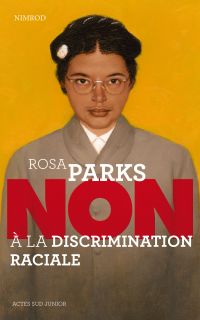 Rosa Parks : "Non à la discrimination raciale"