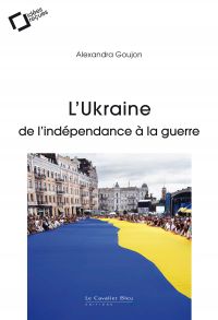 L'UKRAINE : DE L'INDEPENDANCE A LA GUERRE -EPUB