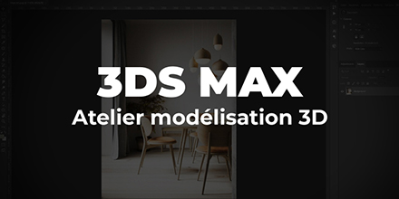 3ds Max 2022 | Atelier scène 3D d'architecture d'intérieur