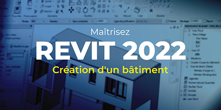 Revit 2022 | Création d'un bâtiment en BIM