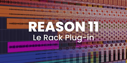 Reason 11 | Le Rack Plug-in