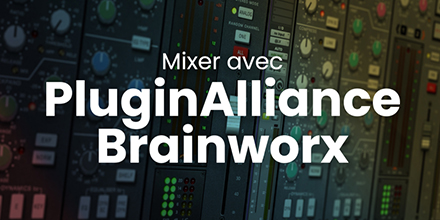 Plug-ins Brainworx Plugin Alliance | Le mixage