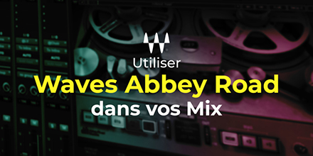 Plug-ins Waves Abbey Road | Le mixage