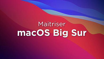 MacOS Big Sur | Les fondamentaux