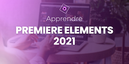 Premiere Elements 2021 | Les fondamentaux