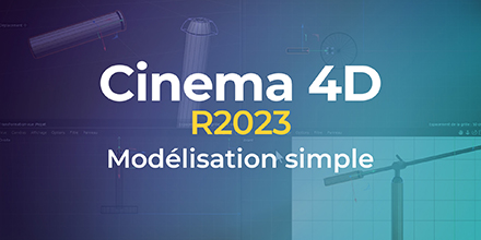 Cinema 4D R2023 | Modélisation simple