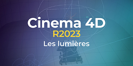 Cinema 4D R2023 | Les lumières