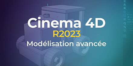 Cinema 4D R2023 | Modélisation avancée