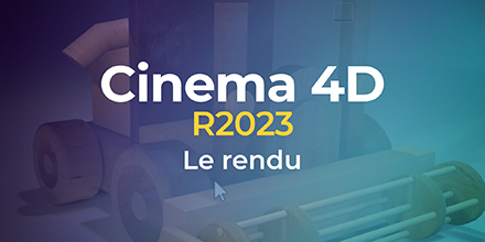 Cinema 4D R2023 | Le rendu