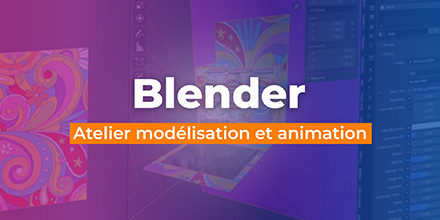Blender | Atelier modélisation et animation