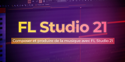 Composer et produire de la musique avec FL Studio 21