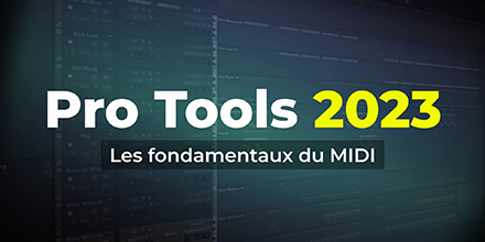Pro Tools 2023 | Les fondamentaux du MIDI