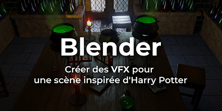 Blender | Créer des VFX pour une scène inspirée d'Harry Potter