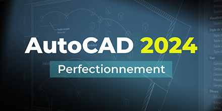 AutoCAD 2024 | Perfectionnement